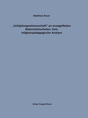 cover image of "Schöpfungswissenschaft" an evangelikalen Bekenntnisschulen